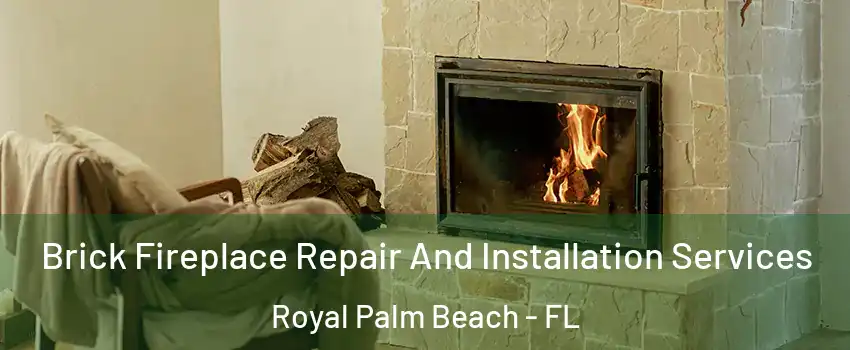  Brick Fireplace Repair And Installation Services Royal Palm Beach - FL