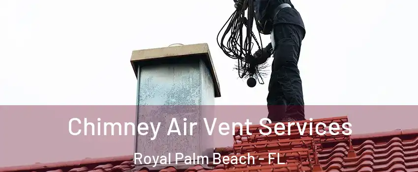 Chimney Air Vent Services Royal Palm Beach - FL