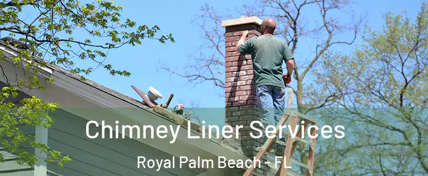  Chimney Liner Services Royal Palm Beach - FL
