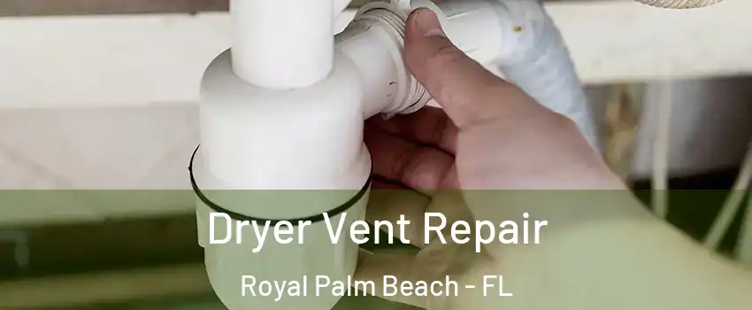  Dryer Vent Repair Royal Palm Beach - FL