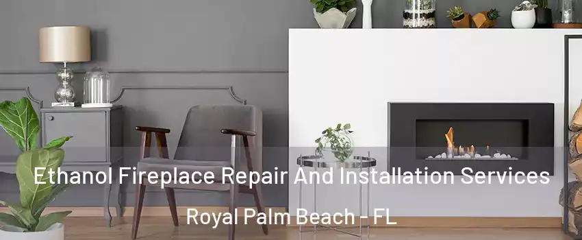 Ethanol Fireplace Repair And Installation Services Royal Palm Beach - FL