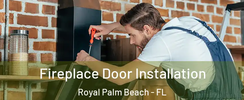  Fireplace Door Installation Royal Palm Beach - FL