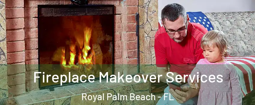  Fireplace Makeover Services Royal Palm Beach - FL