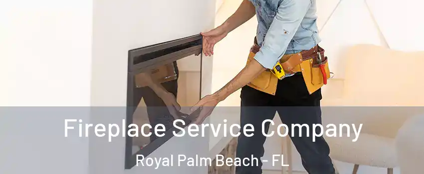  Fireplace Service Company Royal Palm Beach - FL