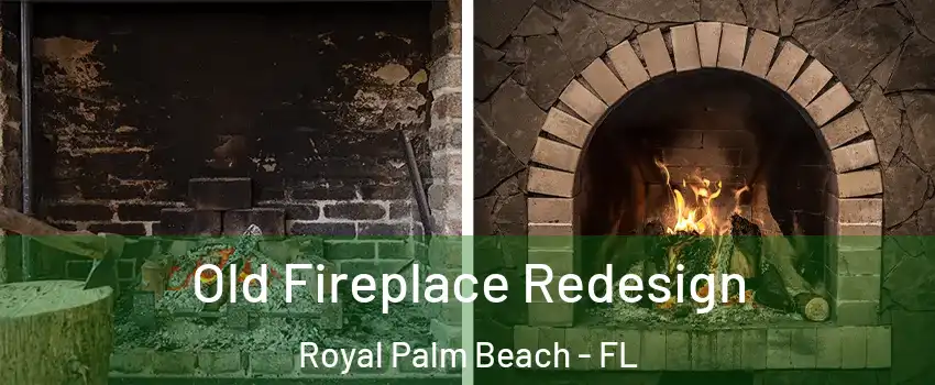  Old Fireplace Redesign Royal Palm Beach - FL