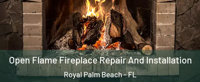  Open Flame Fireplace Repair And Installation Royal Palm Beach - FL