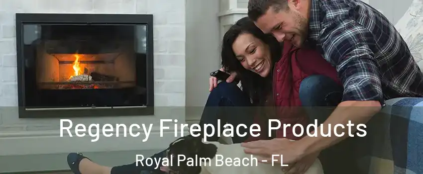  Regency Fireplace Products Royal Palm Beach - FL