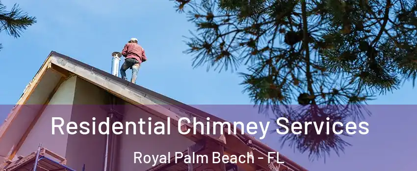  Residential Chimney Services Royal Palm Beach - FL