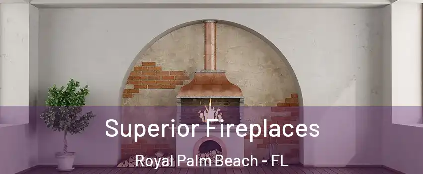  Superior Fireplaces Royal Palm Beach - FL