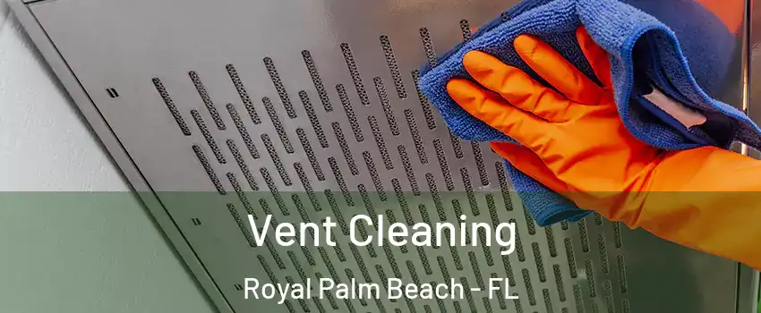  Vent Cleaning Royal Palm Beach - FL