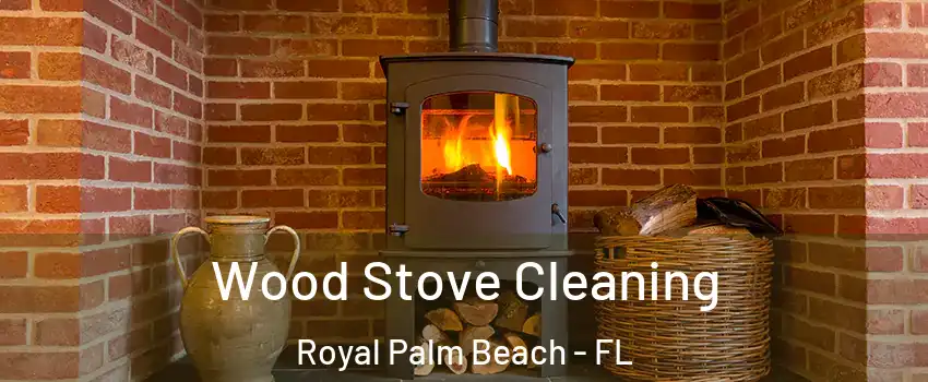  Wood Stove Cleaning Royal Palm Beach - FL