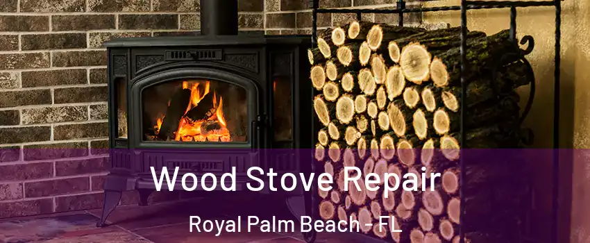  Wood Stove Repair Royal Palm Beach - FL